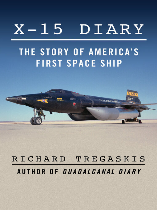 Title details for X-15 Diary by Richard Tregaskis - Wait list
